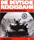 Book cover of Die Deutsche Reichsbahn im Zweiten Weltkrieg by PIEKALKIEWICZ, Janusz
